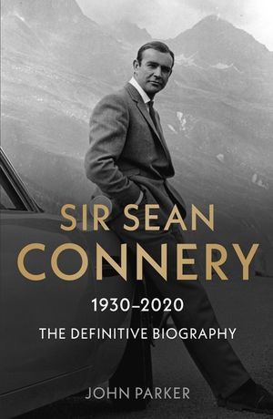 Sir Sean Connery: The Definitive Biography image number 0