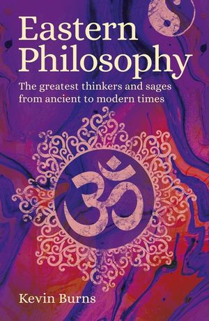 Eastern Philosophy: The Greatest Thinkers and Sages from Ancient to Modern Times image number 0