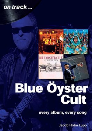 Blue Oyster Cult: Every Album, Every Song image number 0