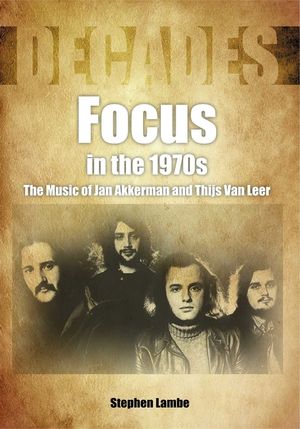 Focus in the 1970s: The Music of Jan Akkerman and Thijs Van Leer image number 0