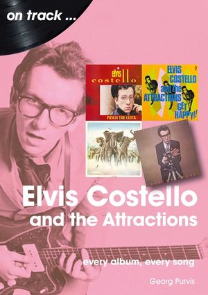 Elvis Costello and the Attractions: Every Album, Every Song image number 0