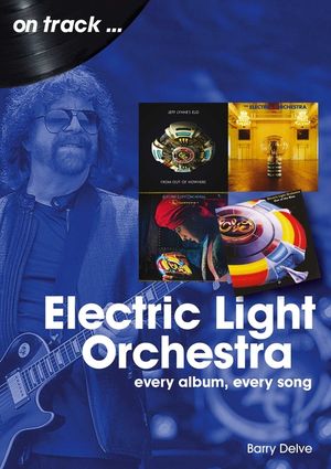 Electric Light Orchestra: Every Album, Every Song image number 0