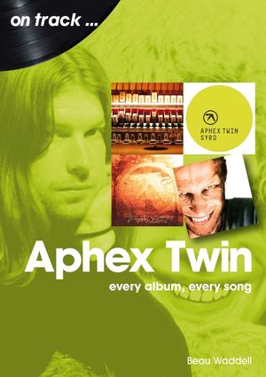 Aphex Twin: Every Album, Every Song image number 0