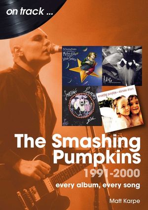 The Smashing Pumpkins 1991 to 2000: Every Album, Every Song image number 0