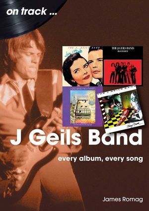 J. Geils Band: Every Album, Every Song image number 0