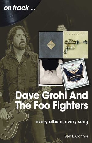 Dave Grohl and the Foo Fighters: Every Album, Every Song image number 0
