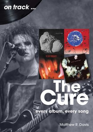 The Cure: Every Album, Every Song image number 0