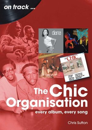 The Chic Organisation: Every Album, Every Song image number 0