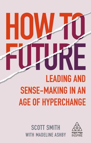 How to Future: Leading and Sense-Making in an Age of Hyperchange image number 0