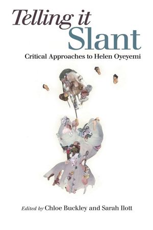 Telling It Slant: Critical Approaches to Helen Oyeyemi image number 0