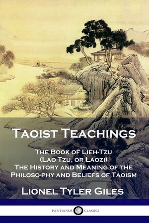 Taoist Teachings: The Book of Lieh-Tzu (Lao Tzu, or Laozi) - The History and Meaning of the Philosophy and Beliefs of Taoism image number 0