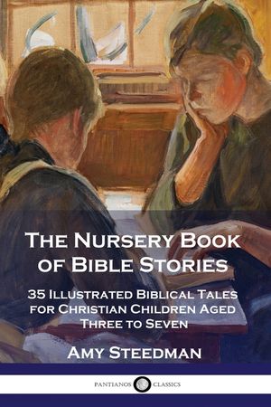 The Nursery Book of Bible Stories: 35 Illustrated Biblical Tales for Christian Children Aged Three to Seven image number 0