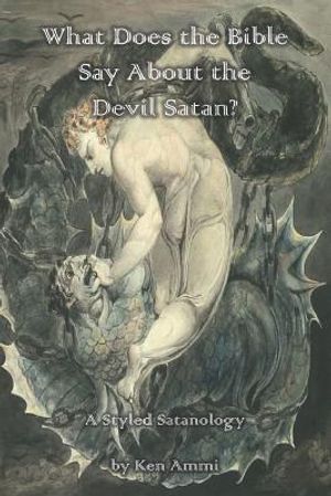 What Does the Bible Say About the Devil Satan?: A Styled Satanology image number 0