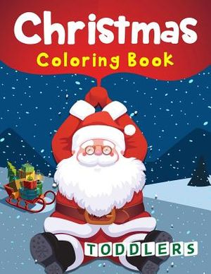Christmas Coloring Book Toddlers: 50 Christmas Coloring Pages for Toddlers image number 0