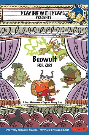 Beowulf for Kids: 3 Short Melodramatic Plays for 3 Group Sizes image number 0