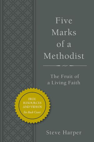 Five Marks of a Methodist: The Fruit of a Living Faith image number 0