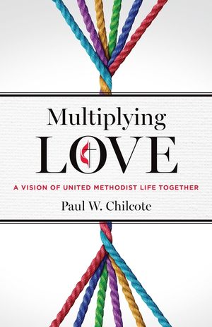 Multiplying Love: A Vision of United Methodist Life Together image number 0