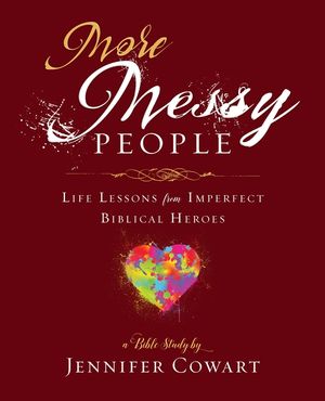 More Messy People Women's Bible Study Participant Workbook: Life Lessons from Imperfect Biblical Heroes image number 0