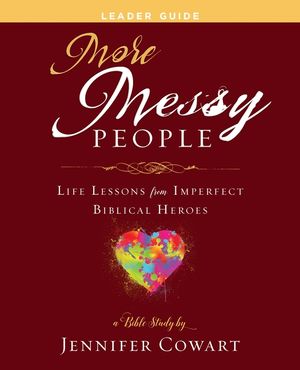 More Messy People Women's Bible Study Leader Guide: Life Lessons from Imperfect Biblical Heroes image number 0