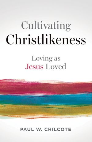 Cultivating Christlikeness: Loving as Jesus Loved image number 0