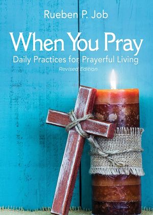 When You Pray Revised Edition: Daily Practices for Prayerful Living image number 0
