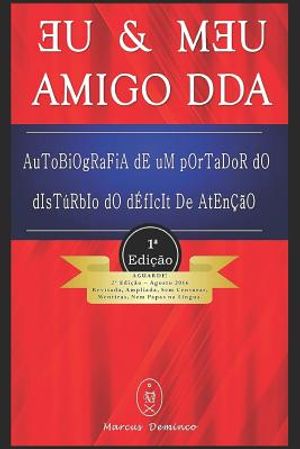 Eu & Meu Amigo DDA - Autobiografia de Um Portador do Dist&uacute;rbio do D&eacute;ficit de Aten&ccedil;&atilde;o image number 0