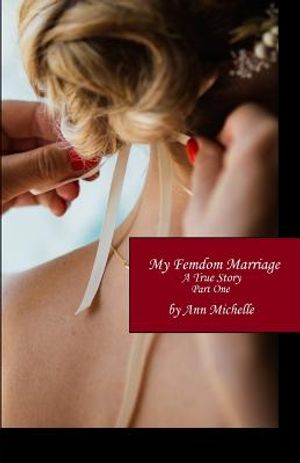 My Femdom Marriage: A True Story (Part One) image number 0
