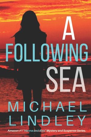 A Following Sea: A gripping tale of suspense, love and betrayal set in the Low Country of South Carolina. image number 0