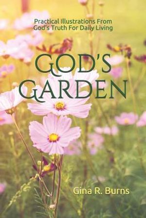 God's Garden: Practical Illustrations of God's Truth For Daily Living image number 0