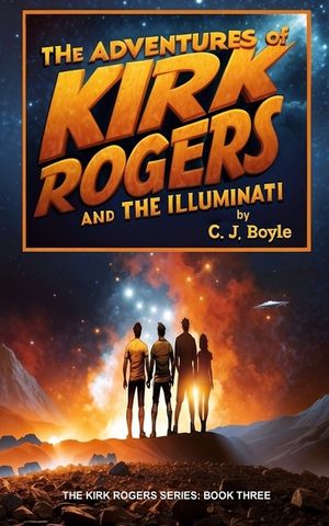 The Adventures of Kirk Rogers and The Illuminati: Book Three image number 0