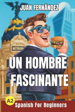 Spanish For Beginners: Un hombre fascinante image number 0