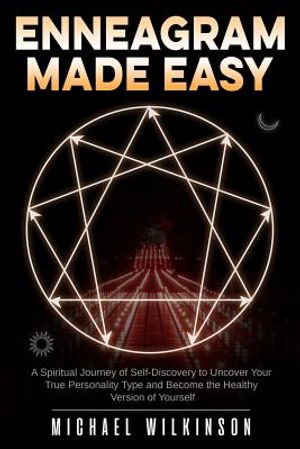 Enneagram Made Easy: A Spiritual Journey of Self-Discovery to Uncover Your True Personality Type and Become the Healthy Version of Yourself image number 0
