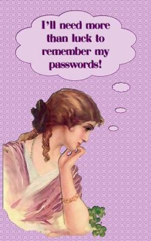 I Need More Than Luck To Remember My Passwords!: Internet security password with 312 sections for internet passwords for addresses and usernames, humo image number 0