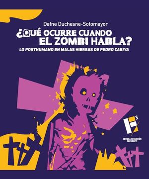&iquest;Qu&eacute; ocurre cuando el zombi habla?: lo posthumano en Malas hierbas de Pedro Cabiya image number 0