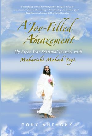 A Joy-Filled Amazement: My Eight-Year Spiritual Journey with Maharishi Mahesh Yogi image number 0