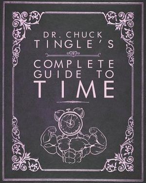 Dr. Chuck Tingle's Complete Guide To Time image number 0