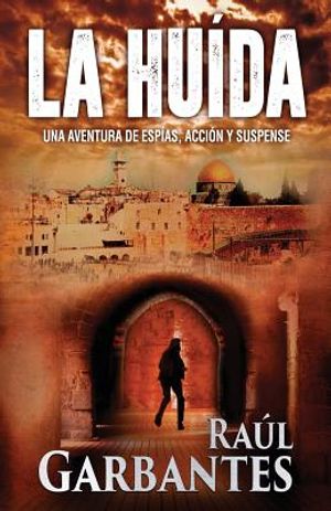 La Huida: Una aventura de esp&iacute;as, acci&oacute;n y suspense image number 0