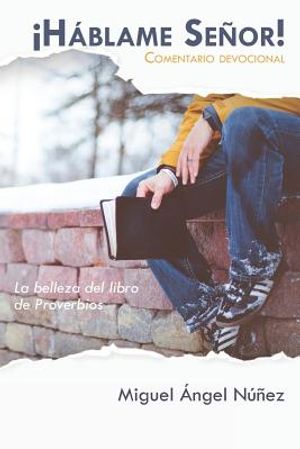 &iexcl;H&aacute;blame Se&ntilde;or!: La belleza del libro de Proverbios. Comentario devocional image number 0