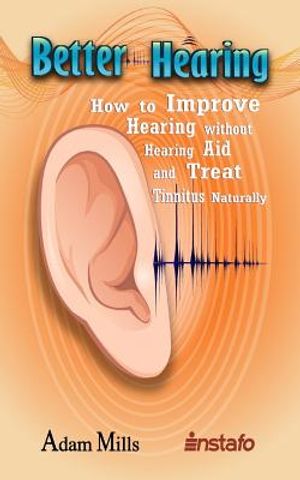 Better Hearing: How to Improve Hearing Without a Hearing Aid and Treat Tinnitus Naturally image number 0