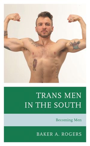Trans Men in the South: Becoming Men image number 0