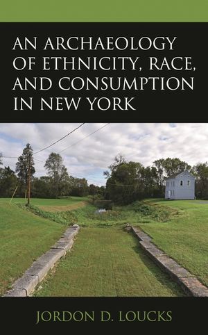 An Archaeology of Ethnicity, Race, and Consumption in New York image number 0