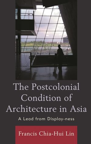 The Postcolonial Condition of Architecture in Asia: A Lead from Display-ness image number 0