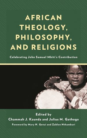 African Theology, Philosophy, and Religions: Celebrating John Samuel Mbiti's Contribution image number 0