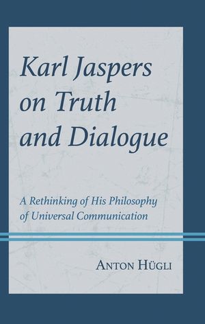 Karl Jaspers on Truth and Dialogue: A Rethinking of His Philosophy of Universal Communication image number 0