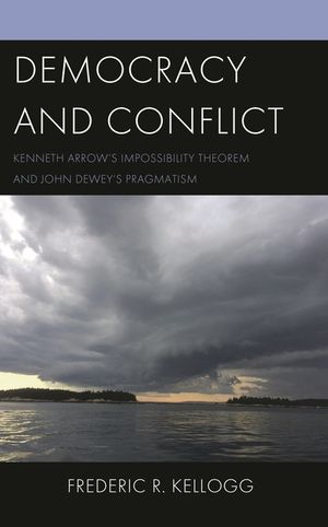 Democracy and Conflict: Kenneth Arrow's Impossibility Theorem and John Dewey's Pragmatism image number 0