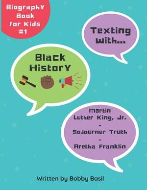 Texting with Black History: Martin Luther King Jr., Sojourner Truth, and Aretha Franklin Biography Book for Kids image number 0