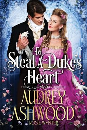To Steal a Duke's Heart: A Historical Regency Romance image number 0