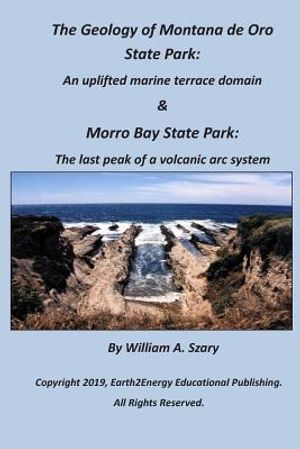 The Geology of Montana de Oro State Park: An Uplifted Marine Terrace Domain & Morro Bay State Park: The Last Peak of a Volcanic ARC System image number 0