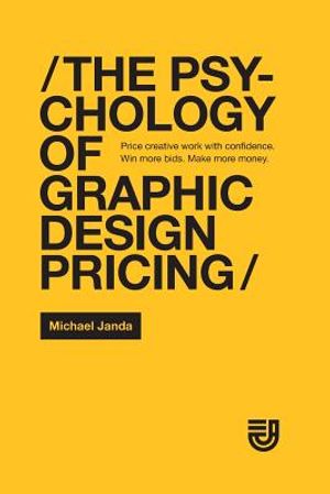 The Psychology of Graphic Design Pricing: Price creative work with confidence. Win more bids. Make more money. image number 0