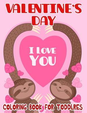 Valentine's Day Coloring Book for Toddlers: Toddler Coloring Books Ages 3-5 image number 0